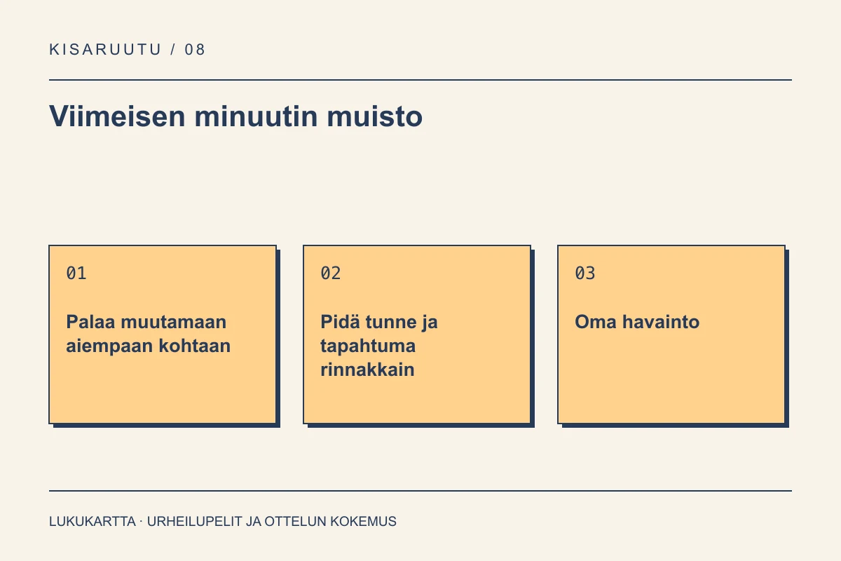 Lukukartta: Viimeisen minuutin muisto. Palaa muutamaan aiempaan kohtaan, Pidä tunne ja tapahtuma rinnakkain, Oma havainto.